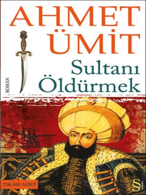 cover image of Sultanı Öldürmek -Ahmet Ümit